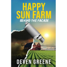 Happy Sun Farm: Behind the Facade