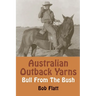 Australian Outback Yarns: Bull From The Bush