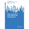 Pharmacological Interventions for Osteoporosis