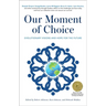Our Moment of Choice: Evolutionary Visions and Hope for the Future