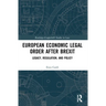 European Economic Legal Order After Brexit: Legacy, Regulation, and Policy