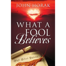 What A Fool Believes
