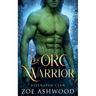 Her Orc Warrior: A Monster Fantasy Romance