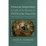Trinitarian Interpretation in Light of the Identity of YHWH as the Triune God