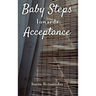 Baby Steps Towards Acceptance