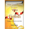 What Counts Most Is How You Finish: Thoughts on Living Life to the Fullest