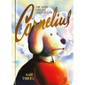 Cornelius: The Merry Life of a Wretched Dog
