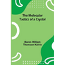 The Molecular Tactics of a Crystal
