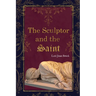 The Sculptor and the Saint