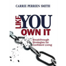 Like You Own It: Breakthrough Strategies for Confident Living