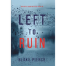 Left to Ruin (An Adele Sharp Mystery-Book Sixteen)