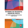 Reforming the Presidential Nominating Process: Front-Loading's Consequences and the National Primary Solution