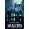 Authentic Victorian Ghost Stories: Genuine Early Reports of Apparitions, Wraiths, Poltergeists, and Haunted Houses