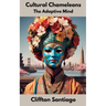 Cultural Chameleons - The Adaptive Mind