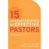 15 Characteristics of Effective Pastors: How to Strengthen Your Inner Core and Ministry Impact