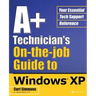 A+ Technician's On-The-Job Guide to Windows XP