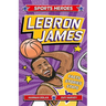 Sports Heroes: Lebron James: Facts, STATS and Stories about the Biggest Basketball Star!