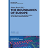 The Boundaries of Europe: From the Fall of the Ancient World to the Age of Decolonisation