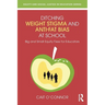 Ditching Weight Stigma and Anti-Fat Bias at School: Big and Small Equity Fixes for Educators