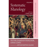 Systematic Mariology: The Collected Essays of Peter Damian Fehlner