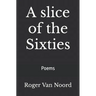 A slice of the Sixties: Poems