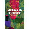 Mermaid Theory: Poems