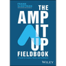 The Amp It Up Fieldbook: A Guide for Leaders, Teams, and Facilitators
