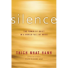 Silence: The Power of Quiet in a World Full of Noise