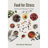 Food for Stress: Nutritional Pathways to Calm