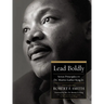 Lead Boldly: Seven Principles from Dr. Martin Luther King, Jr.