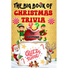 The Big Book of Christmas Trivia: 500+ Questions to Test Your Knowledge About Santa Claus, Holiday Season, Traditions, Fun Facts and More