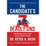 The Candidate's 7 Deadly Sins: Using Emotional Optics to Turn Political Vices into Virtues