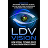 LDV Vision: How Visual Technologies Are Revolutionizing Business & Humanity