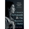 A Memoir In 65 Postcards & The Recovery Diaries