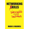 Networking Kills: Success Through Serving