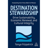 Destination Stewardship: Drive Sustainability, Economic Renewal, and Cultural Integrity