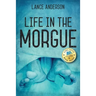 Life in the Morgue