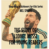 The Story Of Lionel Messi For Young Readers