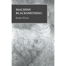 Machine Blacksmithing