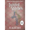 Twisted Stitches: A Knitorious Murder Mystery Book 4