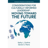 Considerations for Culturally Informed Leadership: Moving Toward the Future