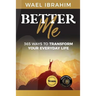 Better Me: 365 Ways to Transform Your Everyday Life
