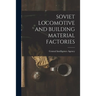 Soviet Locomotive and Building Material Factories