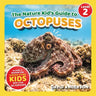 The Nature Kid's Guide to Octopuses: A Level 2 Reader for Curious Young Kids Who Love Octopuses!