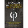 Stoicism as a Warrior Philosophy: Insights on the Morality of Military Service