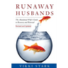 Runaway Husbands: The Abandoned Wife's Guide to Recovery and Renewal