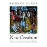 New Creation: A Primer on Living in the Time Between the Times