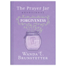 The Prayer Jar Devotional: Forgiveness