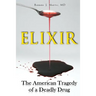 Elixir: The American Tragedy of a Deadly Drug