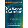 Unleashed Leadership: How to Solve the 7 Issues Holding You Back from Your Greatest Impact